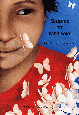 Emmanuelle Delafraye – Silence Et Papillons Silence et papillons - E.Delafraye - Les lectures de Liyah