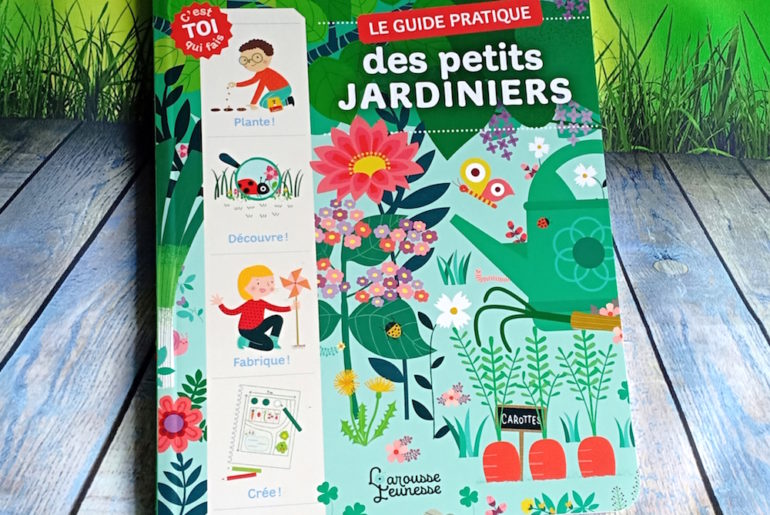 Le Guide Pratique Des Petits Jardiniers